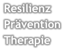 Resilienz Prävention Therapie